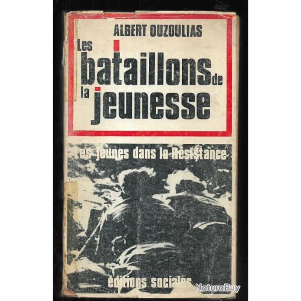 les bataillons de la jeunesse les jeunes dans la rsistance albert ouzoulias ditions sociales envoi