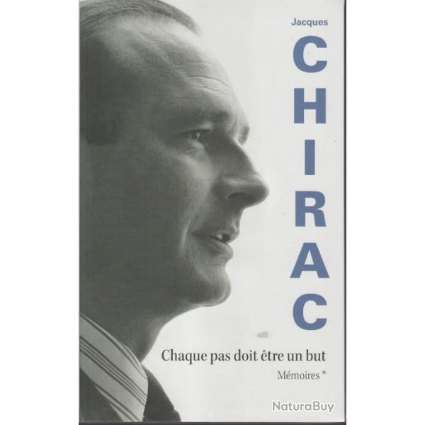 Jacques CHIRAC - M�moires - Chaque pas doit �tre un but