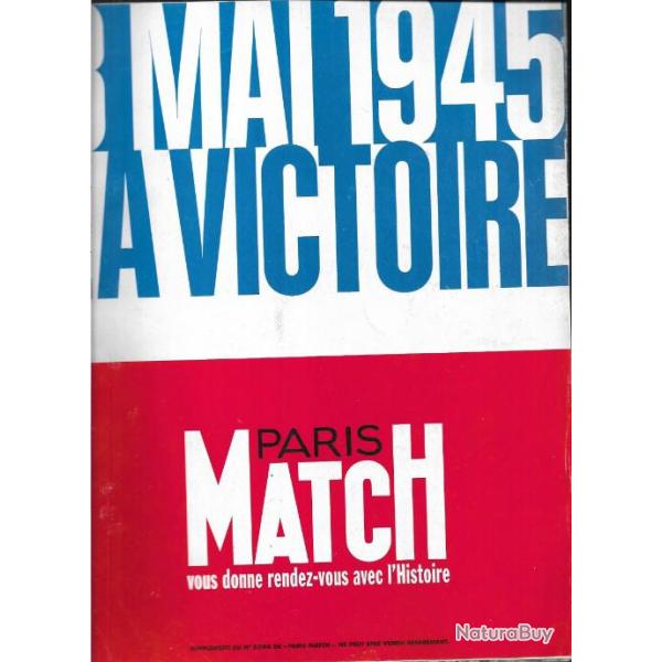 8 mai 1945 la victoire  paris match, num�ro suppl�ment au 2398 , direction marc ferro