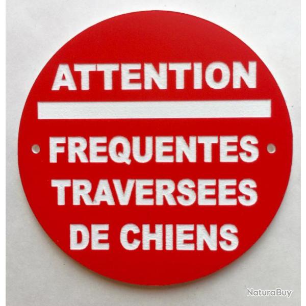 panneau "ATTENTION FREQUENTES TRAVERSEES DE CHIENS"  � 200 mm signal�tique