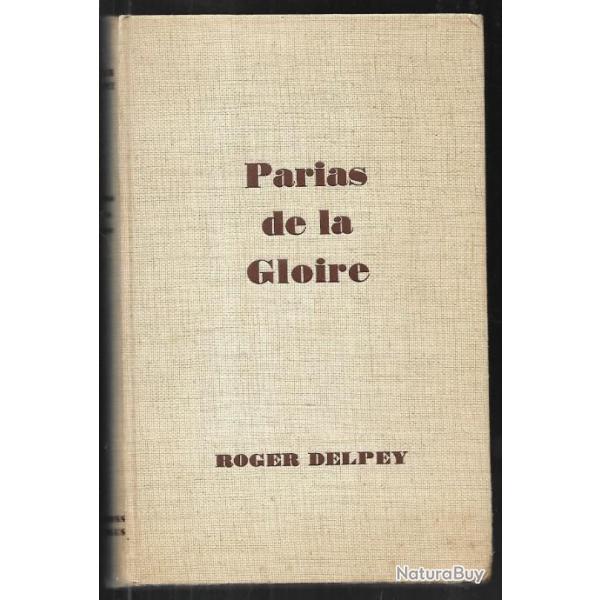 Parias de la Gloire. Roger Delpey guerre d'indochine , envoi de l'auteur