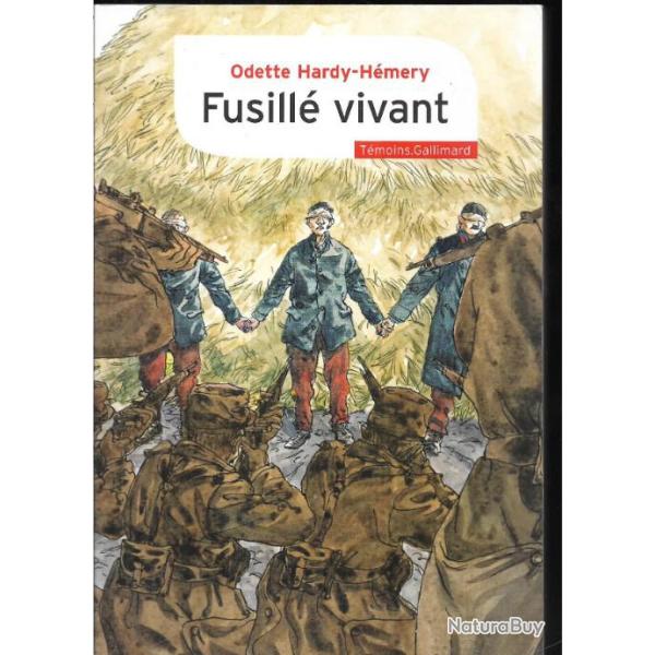 fusill� vivant , odette hardy h�mery guerre de 1914  327e r�giment d'infanterie fusill� pour l'exemp