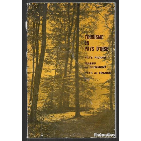 tourisme en pays d'oise volume 2 , pays picard, massif de clermont , pays de france