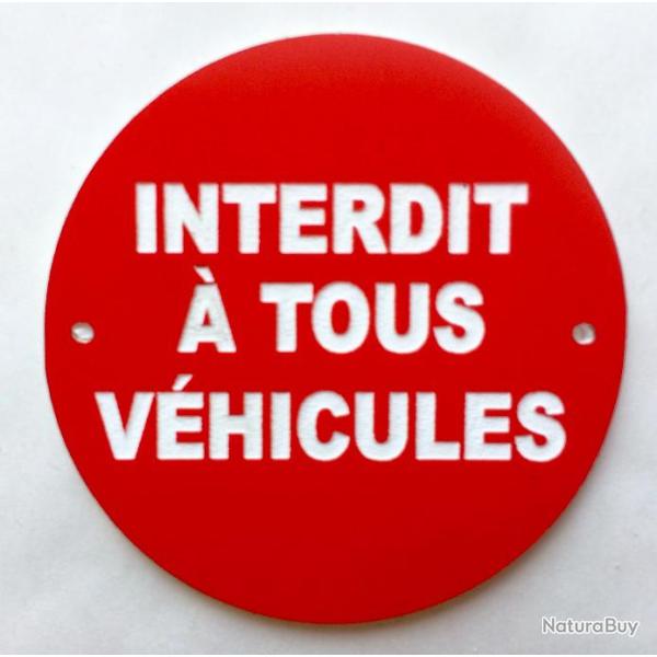 panneau INTERDIT � TOUS V�HICULES  � 150 mm signal�tique