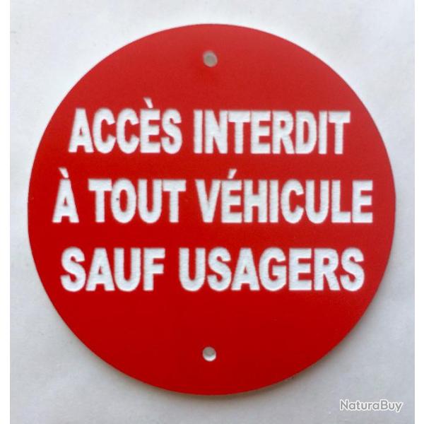 panneau ACC�S INTERDIT � TOUT V�HICULE SAUF USAGER � 150 mm signal�tique