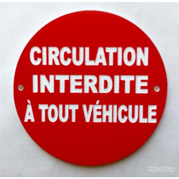 panneau CIRCULATION INTERDITE � TOUT V�HICULE � 150 mm signal�tique