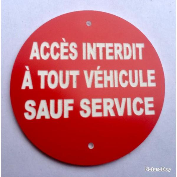 panneau ACC�S INTERDIT A TOUT VEHICULE SAUF SERVICE � 200 mm signal�tique