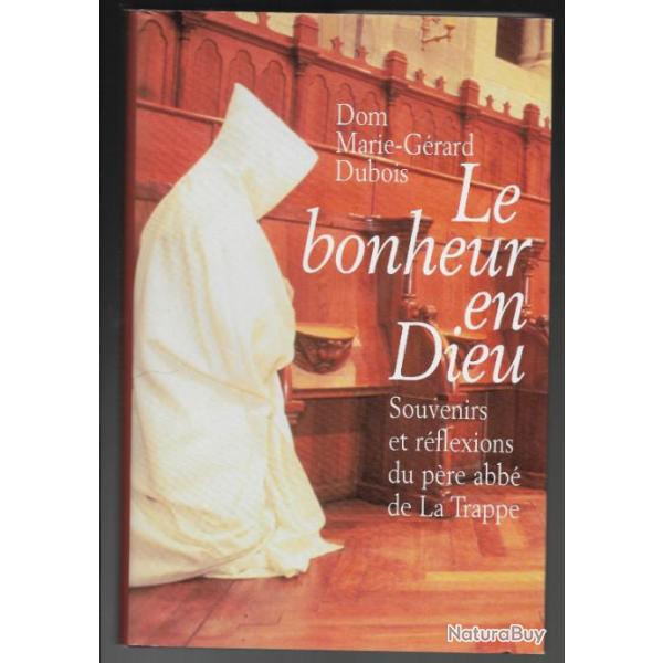 le bonheur en dieu souvenirs et r�flexions du p�re abb� de la trappe