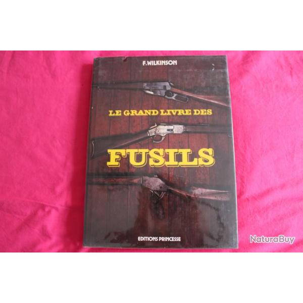 Le grand livre des fusils, F. Wilkinson