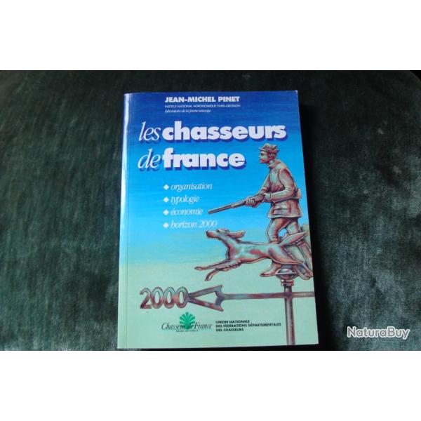 Les CHASSEURS DE FRANCE de JM. PINET  UNFDC livre de 105 pages