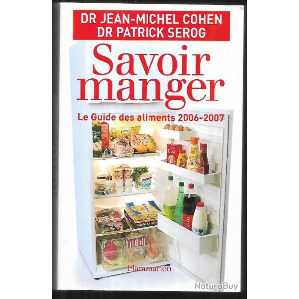savoir manger , le guide des aliments 2006-2007 dr cohen et serog