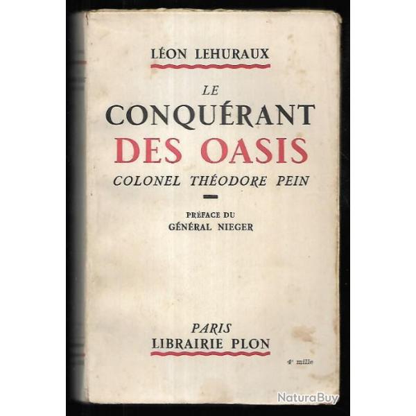 le conqu�rant des oasis colonel th�odore pein de l�on lehuraux , sahara, maroc, guerre de 1914, lyau