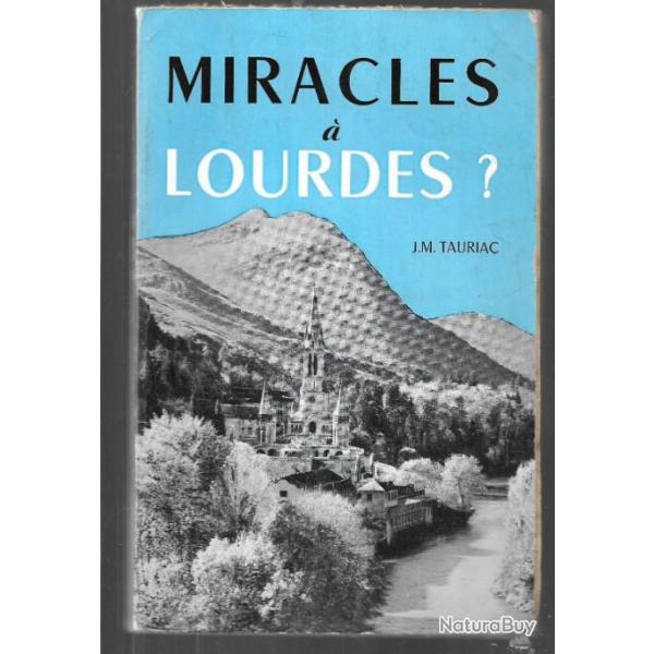 miracles � lourdes , r�cits de gu�rison miracle et science, de j.m.tauriac, d�dicac� , religion