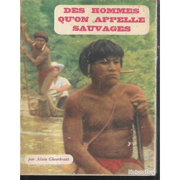 des hommes qu'on appelle sauvages , exp�dition or�noque amazone , alain gheerbrant
