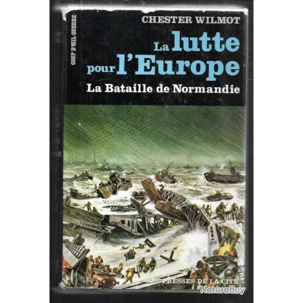 la lutte pour l'europe  la bataille de normandie de chester wimot