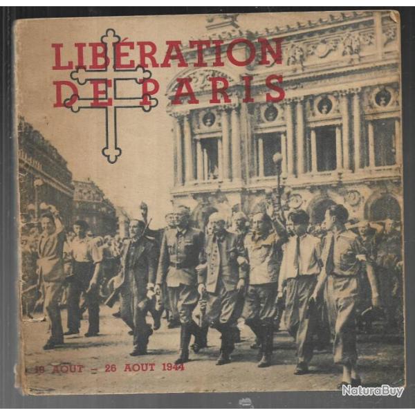 la lib�ration de paris les journ�es historiques du 19 aout au 26 aout 1944 + la semaine h�roique