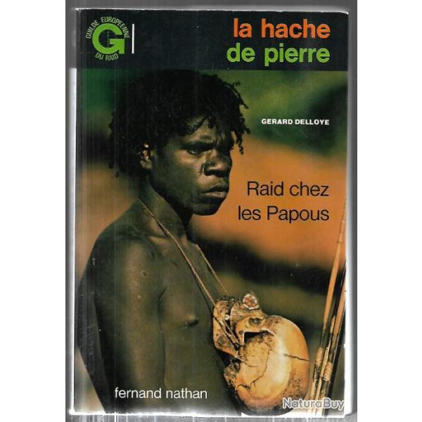 la hache de pierre raid chez les papous de gerard delloye