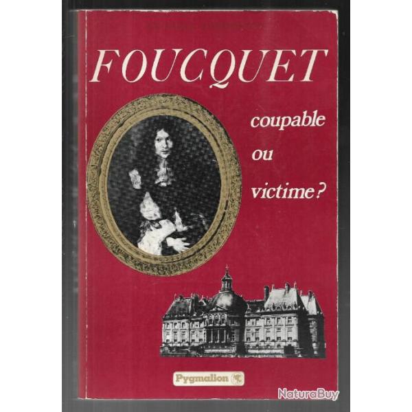 foucquet coupable ou victime? de georges bordonove , fouquet