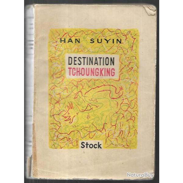 destination tchoungking de han suyin e.o. en fran�ais , chine des ann�es 40