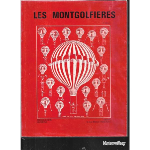les montgolfires leur invention, leur volution  du XVIIIe  nos jours  de pierre louis clment
