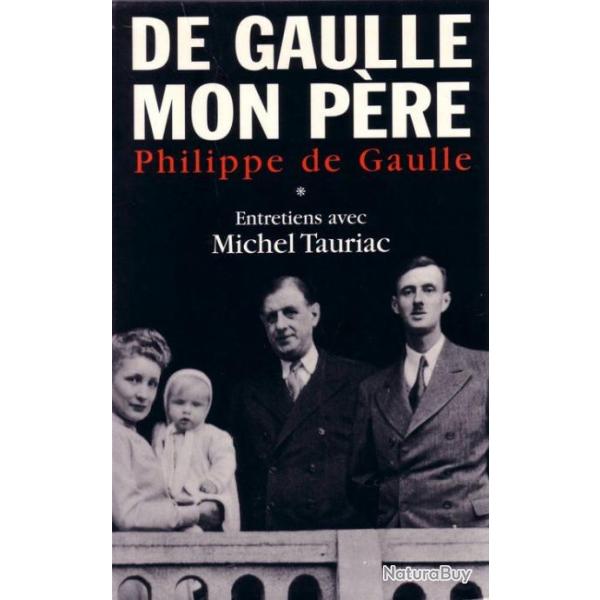 de Gaulle mon p�re tome 1 - Philippe de Gaulle