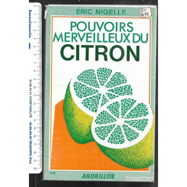 pouvoirs merveilleux du citron d'ric nigelle , recette diverses de grand-mre !