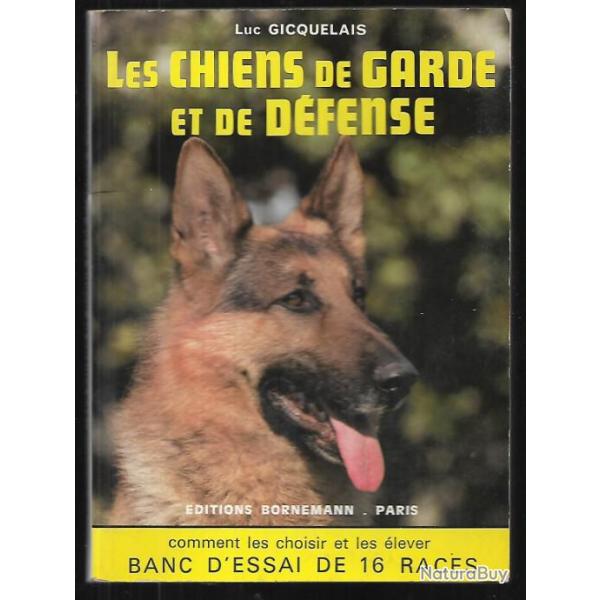 les chiens de garde et de d�fense de luc gicquelais comment les choisir et les �lever , banc d'essai