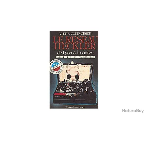 Le R�seau Heckler de Lyon � Londres - Andr� Courvoisier