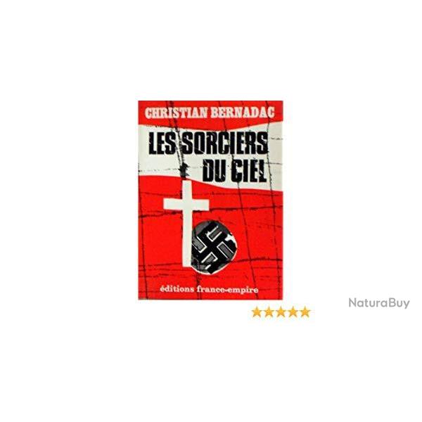 Les sorciers du ciel - Christian Bernadac