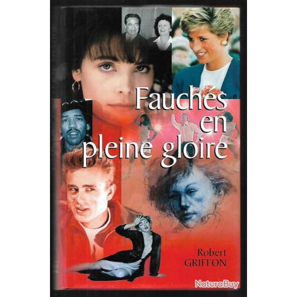 fauch�s en pleine gloire de robert griffon , artistes , sportifs, politiques , rois et reines