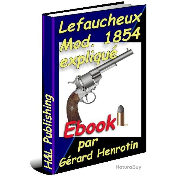 Revolver Lefaucheux 1854 (1858) expliqu� (ebook t�l�chargeable)