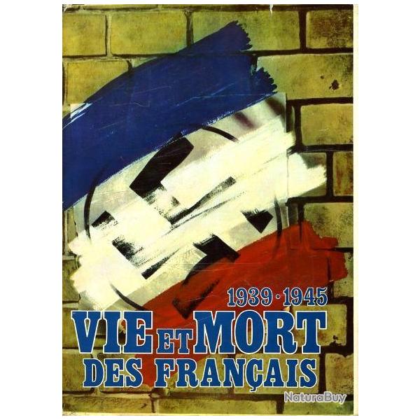 1939-1945 Vie et mort des fran�ais -
