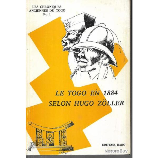 le togo en 1884 selon hugo zoller , chroniques anciennes du togo n�1 , rare