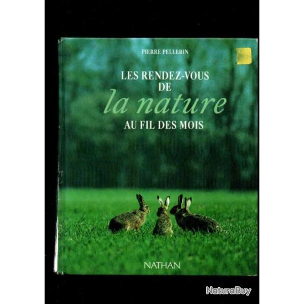 les rendez-vous de la nature au fil des mois de pierre pellerin