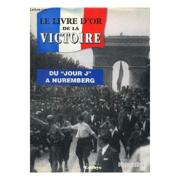 Livre le livre d'or de la victoire 39/45 du jour J a Nuremberg et4