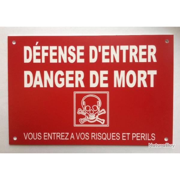 Panneau "D�FENSE D'ENTRER DANGER DE MORT  VOUS ENTREZ...RISQUES ET PERILS"  ROUGE ft 300x400 mm