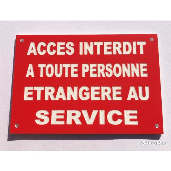 Panneau "ACCES INTERDIT A TOUTE PERSONNE ETRANGERE AU SERVICE" format 300 x 400 mm fond ROUGE