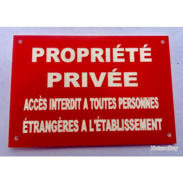 Panneau "PROPRI�T� PRIV�E ACC�S INTERDIT A TOUTES PERSONNES �TRANG�RE A L'�TABLISSEMENT" 300x400 mm