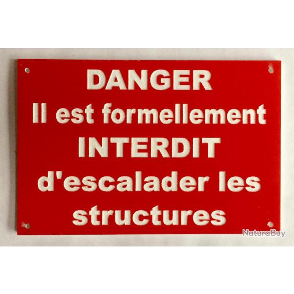 Panneau "DANGER Il est formellement INTERDIT d'escalader les structures" format 200 x 300 mm