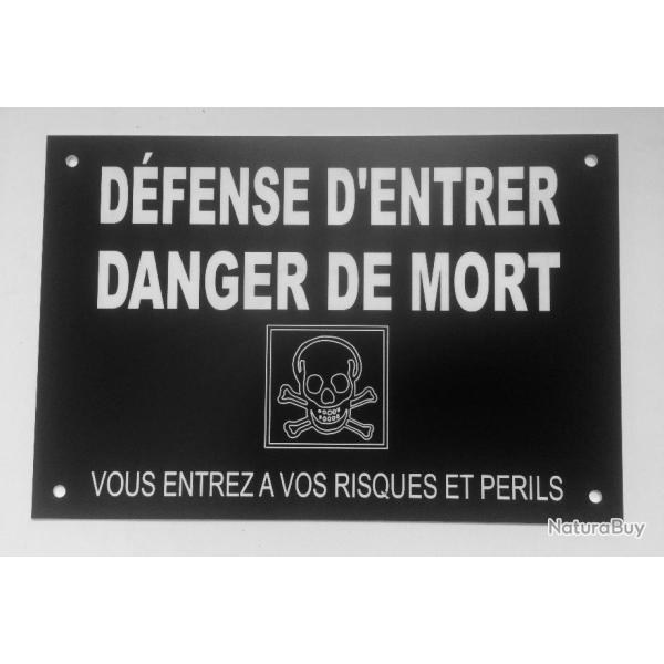 Panneau "D�FENSE D'ENTRER DANGER DE MORT  VOUS ENTREZ...RISQUES ET PERILS"  NOIRE ft 300x400 mm