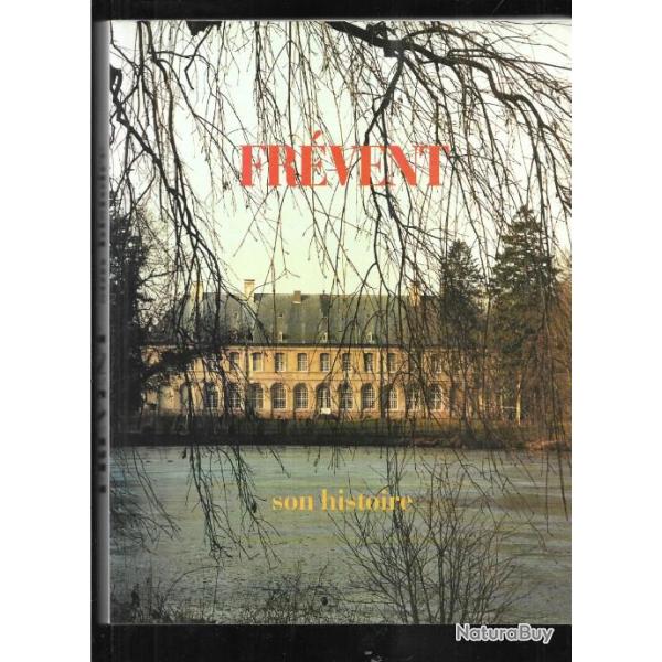 fr�vent son histoire , collectif d'auteurs , pas de calais 62