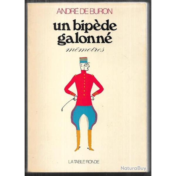 un bip�de galonn� m�moires  andr� de buron cavalerie , guerres coloniales afn, indochine