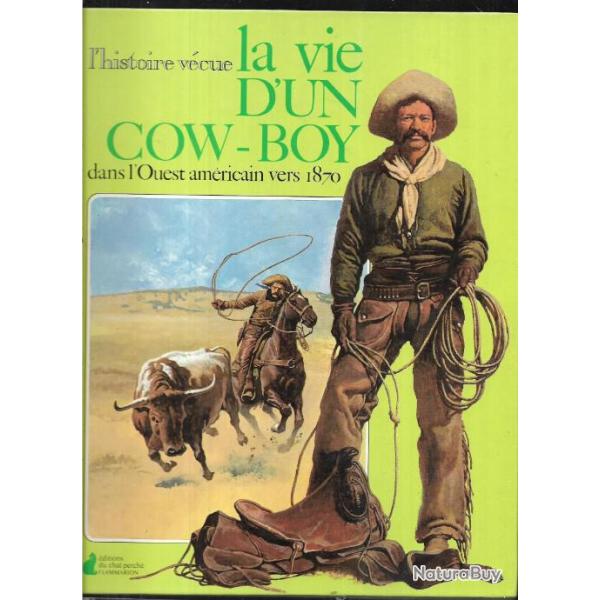 la vie d'un cow-boy dans l'ouest am�ricain vers 1870 de kenneth ulyatt l'histoire v�cue