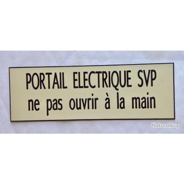 plaque grav�e pancarte ivoire PORTAIL ELECTRIQUE SVP ne pas ouvrir � la main Format 50x150 mm