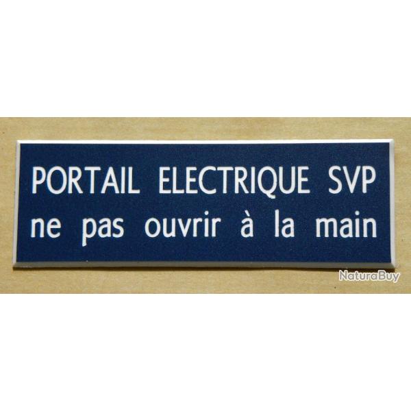 plaque grav�e pancarte bleue PORTAIL ELECTRIQUE SVP ne pas ouvrir � la main Format 50x150 mm