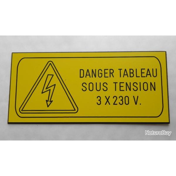 plaque grav�e DANGER TABLEAU ELECTRIQUE SOUS TENSION 3X230 V SIGNALETIQUE