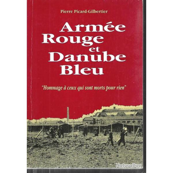 arm�e rouge et danube bleu sto ,hommage � ceux qui sont morts pour rien  pierre picard gilbertier
