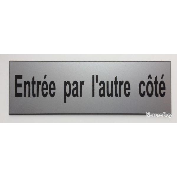 plaque grav�e panneau "Entr�e par l'autre c�t�" Format 70x200 mm