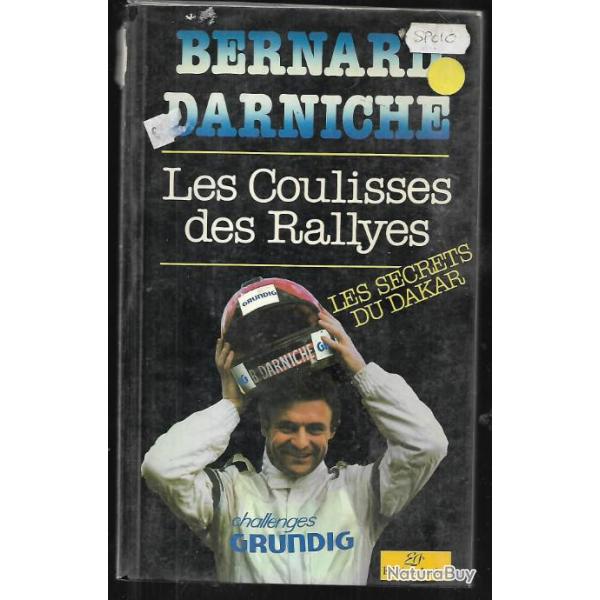 les coulisses des rallyes les secrets du dakar de bernard darniche