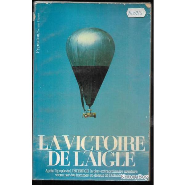 la victoire de l'aigle travers�e de l'atlantique en ballon de ben abruzzo, anderson et larry newman,